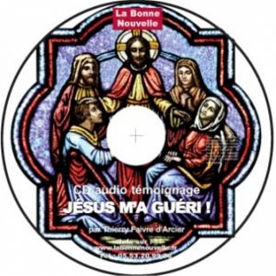 CD audio Témoignages et enseignements : Jésus m'a guéri !